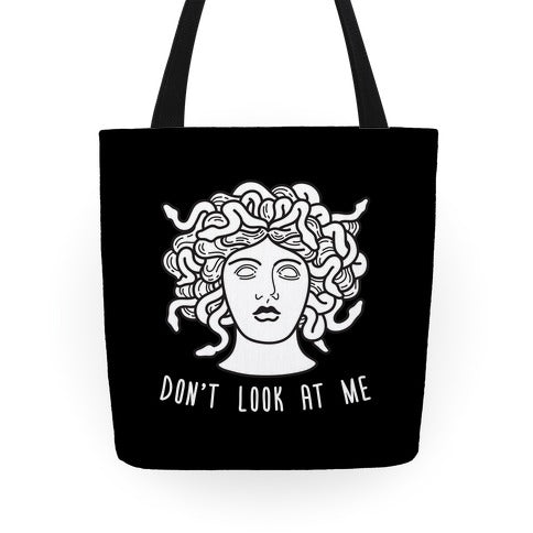 Don't Look At Me Medusa Tote Bag
